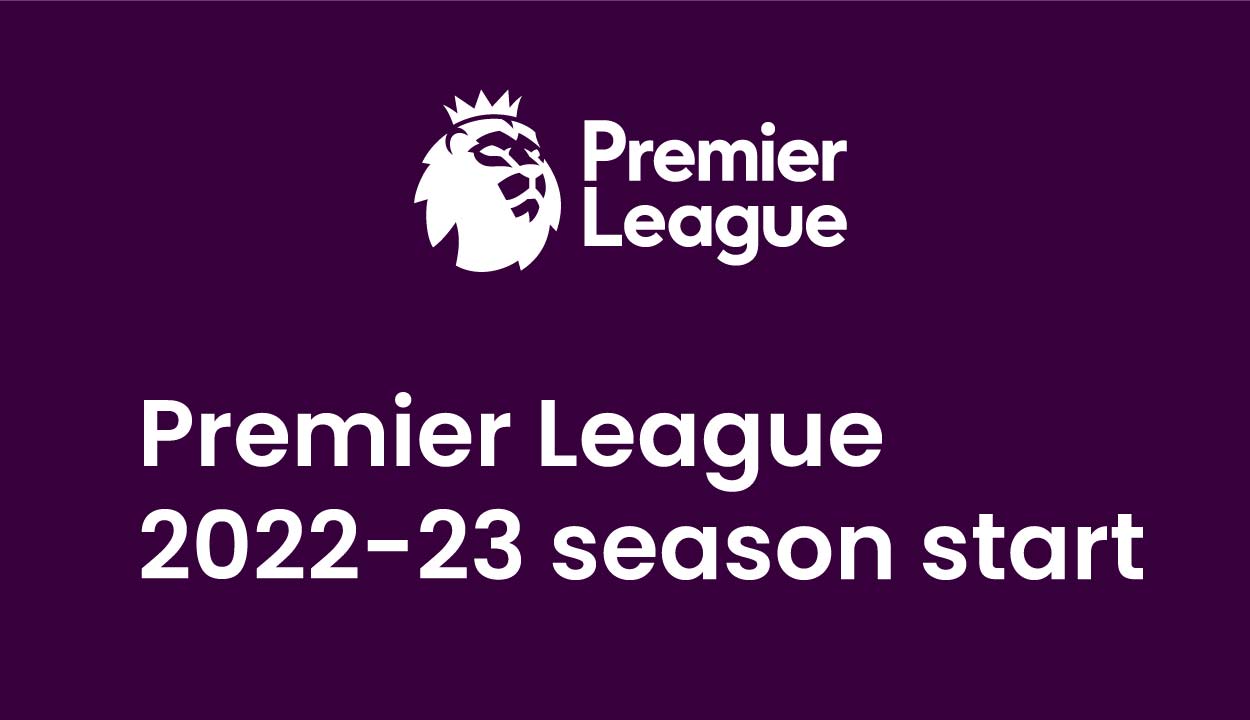 Premier League 2022-23 season start