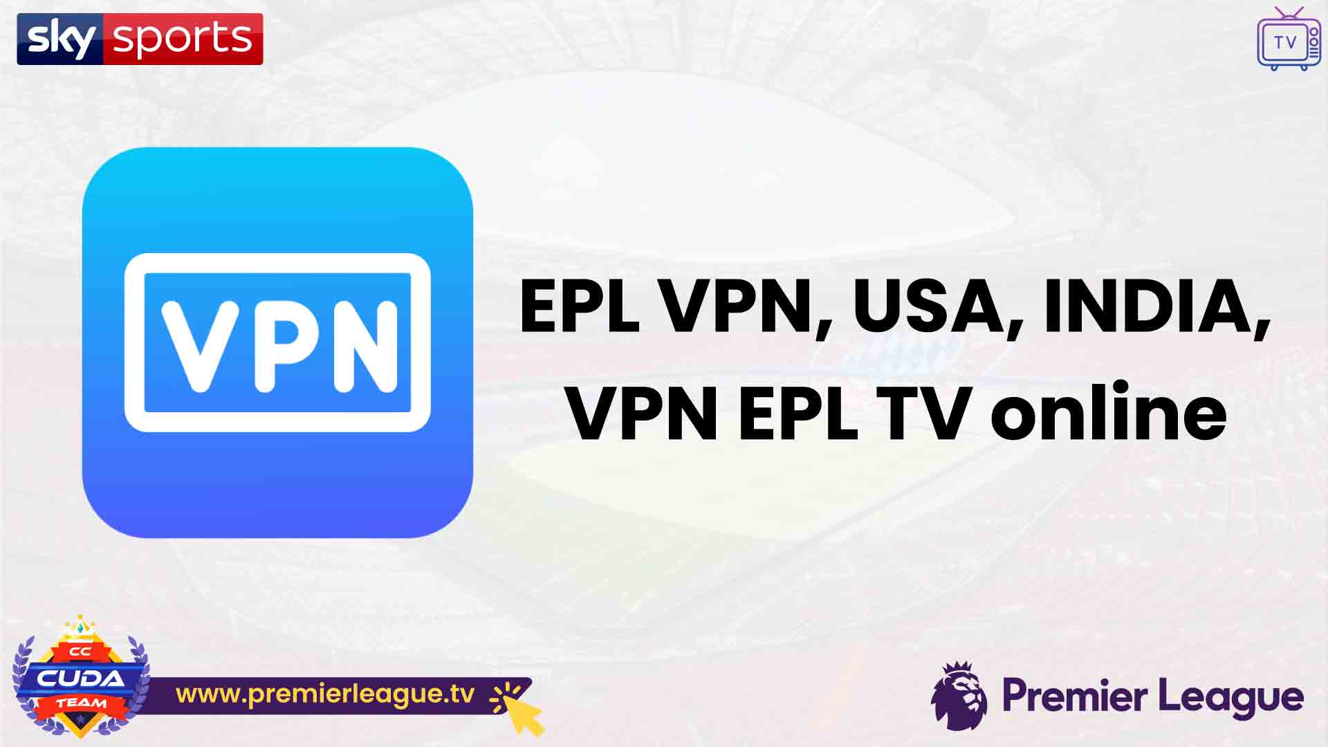 Watch Premier League live with a VPN, USA, INDIA, VPN EPL TV online