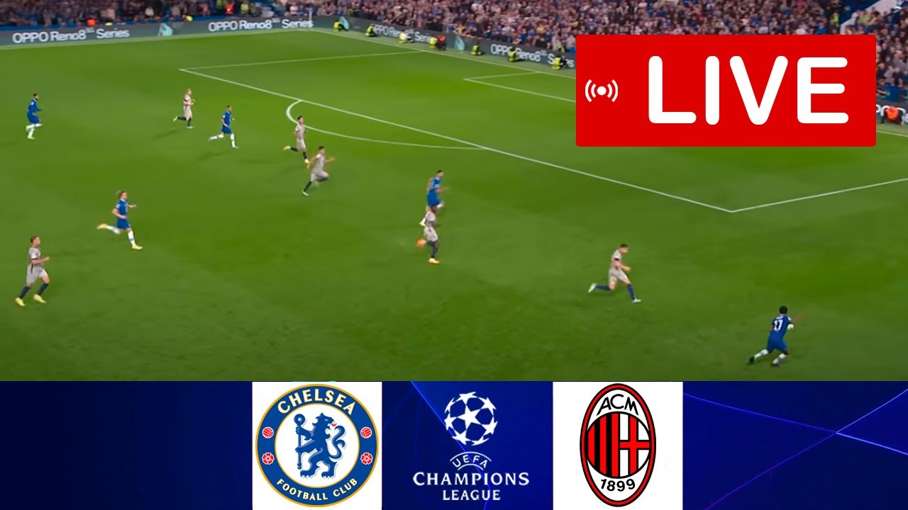 Watch the Chelsea vs Milan match live