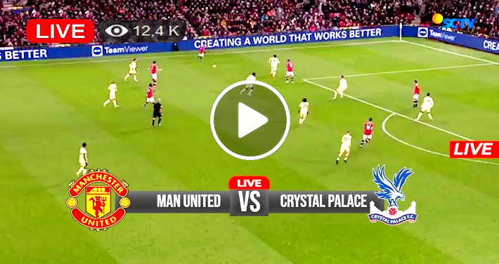 Manchester United vs Crystal Palace Premier League LIVE