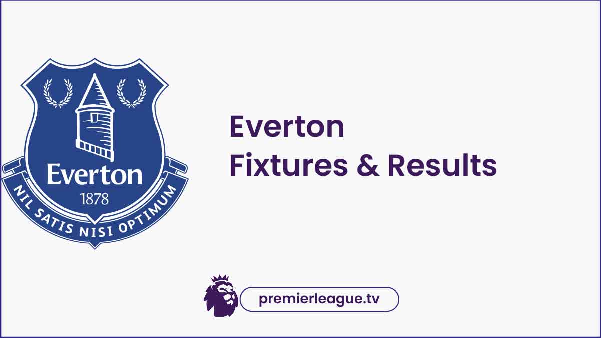 Everton Fixtures 2024