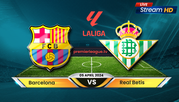 Barcelona vs Real Betis Top Predictions & Live