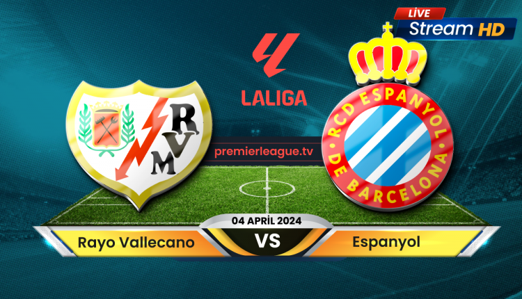 Rayo Vallecano vs Espanyol Live