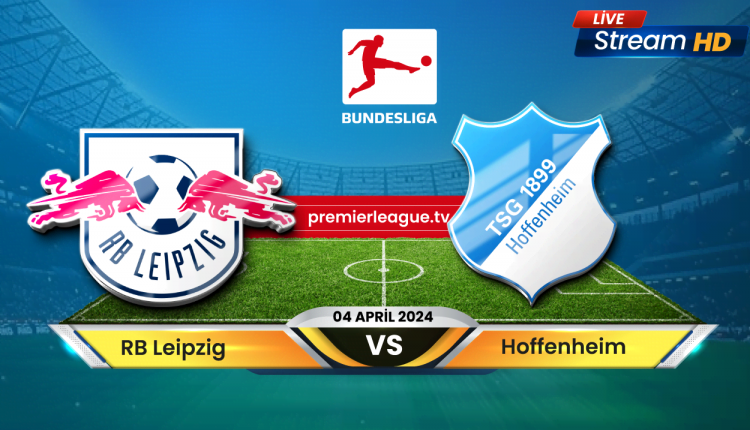 RB Leipzig vs Hoffenheim Live